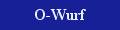 Hier gehts zum O-Wurf