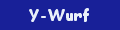 Hier gehts zum Y-Wurf